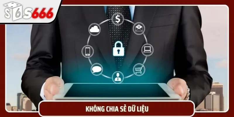 Không chia sẻ dữ liệu của hội viên vì mục đích cá nhân