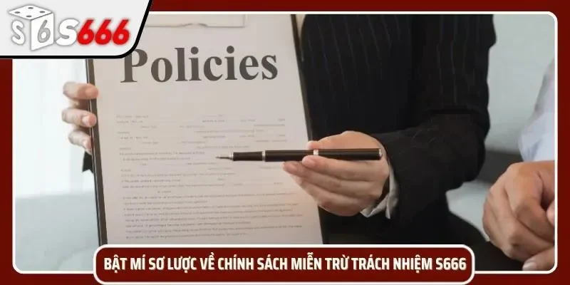 Bật mí cho tân thủ tất tần tật về miễn trừ trách nhiệm S666
